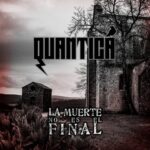 QUANTICA presenta «La Muerte No Es El Final», primer adelanto de su próximo trabajo